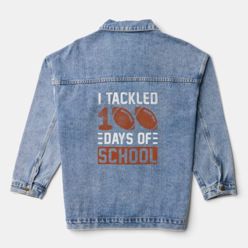 Tackled 100 Days Of School Football 100 Day Of Sch Denim Jacket