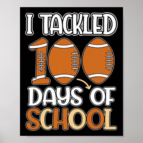 Tackled 100 Days Of School Football 100th Day Boys Poster