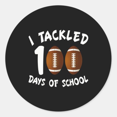 Tackled 100 Days Of School Football 100th Day Gift Classic Round Sticker