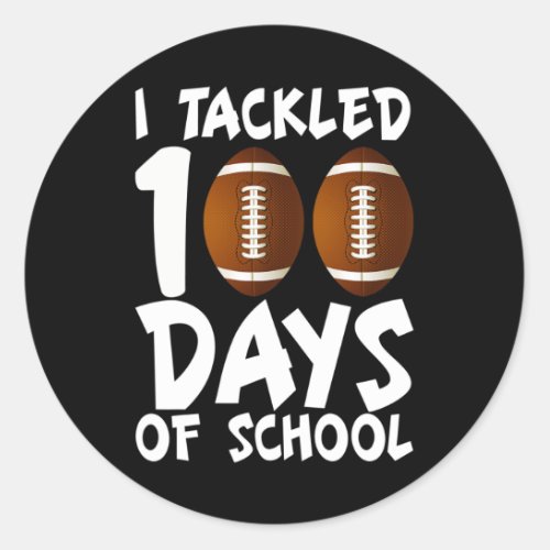 Tackled 100 Days Of School Football 100th Day Gift Classic Round Sticker