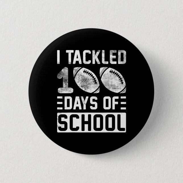 Tackled 100 Days Of School Football Boys 100th Day Button (Front)