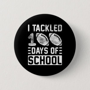 Tackled 100 Days Of School Football Boys 100th Day Button