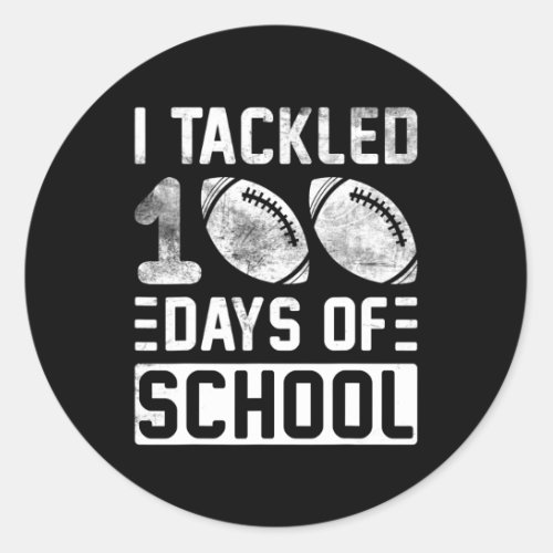 Tackled 100 Days Of School Football Boys 100th Day Classic Round Sticker