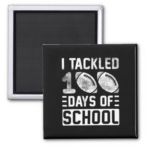 Tackled 100 Days Of School Football Boys 100th Day Magnet