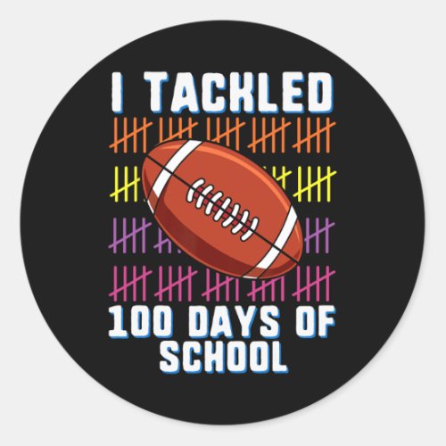 Tackled 100 Days Of School Football Boys Kids 100t Classic Round Sticker