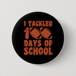 Tackled 100 Days Of School Football For Boys Kids Button