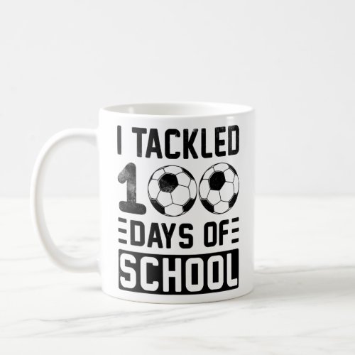 Tackled 100 Days Of School Soccer Football   Coffee Mug
