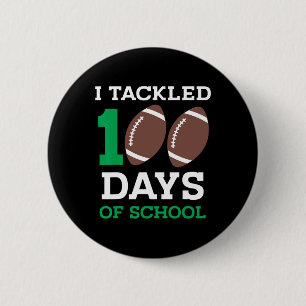 Tackled 100 Days School 100th Day Football Student Button