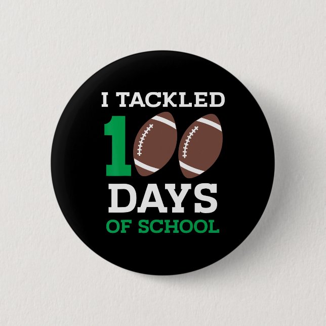 Tackled 100 Days School 100th Day Football Student Button (Front)