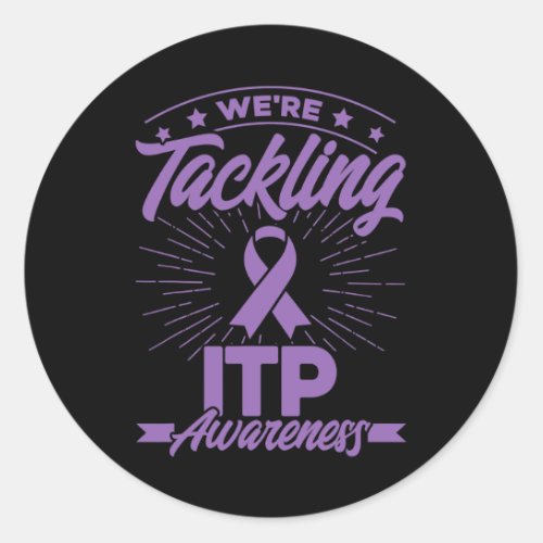 Tackling Itp Awareness  Classic Round Sticker