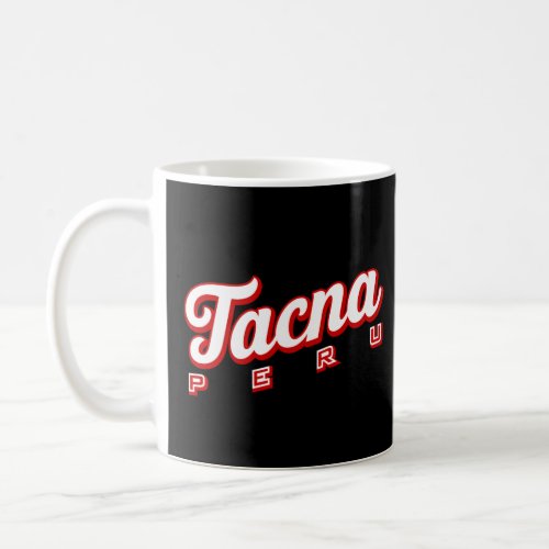 Tacna Peru  Coffee Mug