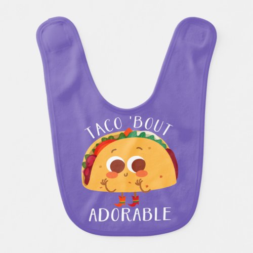 Taco About Adorable Baby Bib