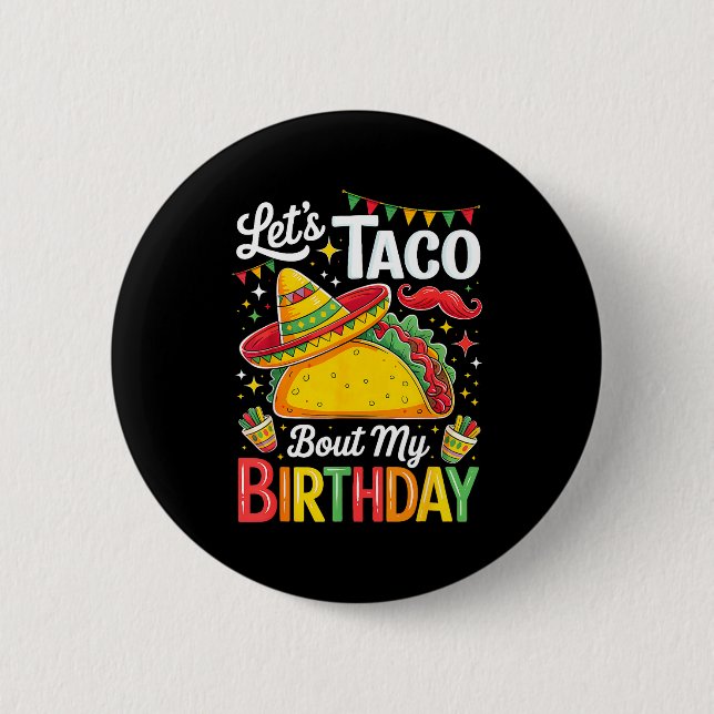 Taco about birthday funny cinco de mayo mexican button (Front)