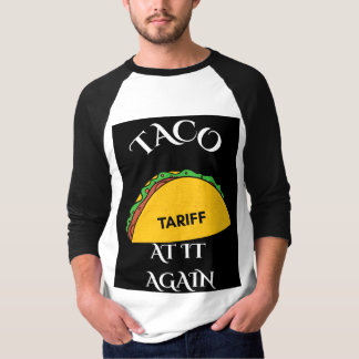 TACO at it again design T-Shirt