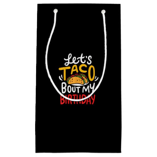 Taco Birthday Cinco De Mayo Gift Small Gift Bag