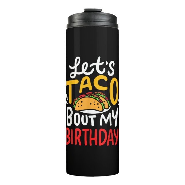 Taco Birthday Cinco De Mayo Gift Thermal Tumbler (Front)