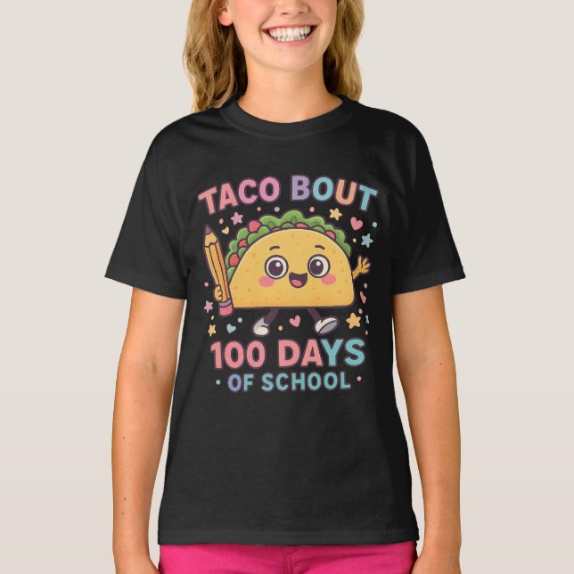 Taco Bout 100 Days of School Student Tacos Teacher T-Shirt (Front)