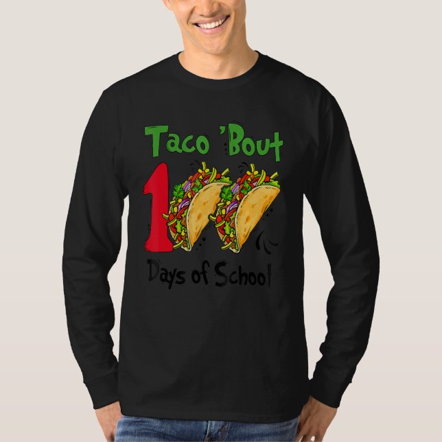 Taco Bout 100 Days Of School Taco Lover Teacher Ki T-Shirt (Front)
