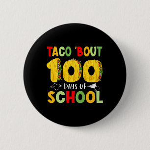 Taco Bout 100 Days Of School Tacos Lover Happy 100 Button