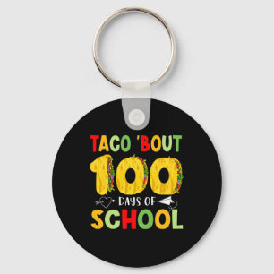 Taco Bout 100 Days Of School Tacos Lover Happy 100 Keychain