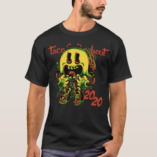 Taco Bout 2020 T_Shirt