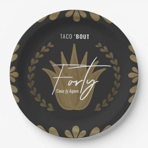 Taco Bout 40  BlackGold Tequila Paper Plates