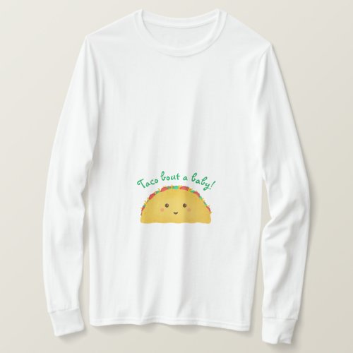 Taco bout a baby _ fiesta theme  T_Shirt