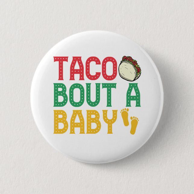Taco bout a Baby Funny Pregnancy Cindo De Mayo Button (Front)