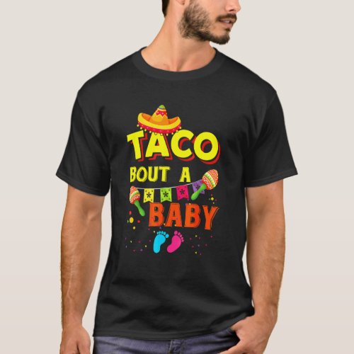 Taco Bout A Baby Pregnancy Announcement Cinco De M T_Shirt