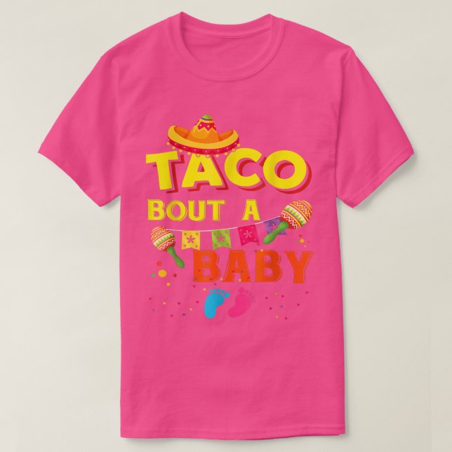 Taco Bout A Baby Pregnancy Announcement Cinco De M T-Shirt (Design Front)