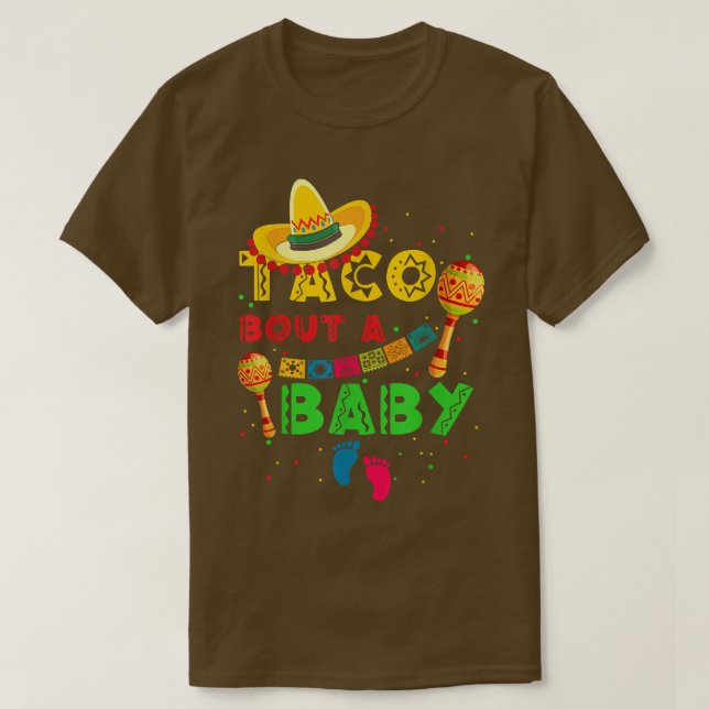 Taco Bout A Baby Pregnancy Announcement Cinco De M T-Shirt (Design Front)