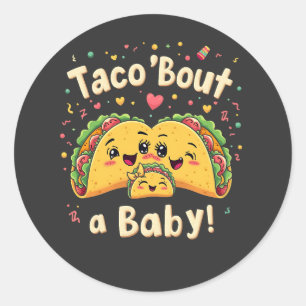 Taco 'Bout a Baby Pregnancy Tao Cinco De Mayo Classic Round Sticker