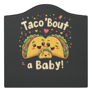 Taco 'Bout a Baby Pregnancy Tao Cinco De Mayo  Door Sign