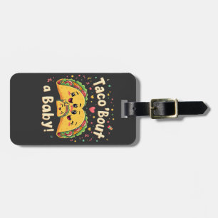 Taco 'Bout a Baby Pregnancy Tao Cinco De Mayo Luggage Tag