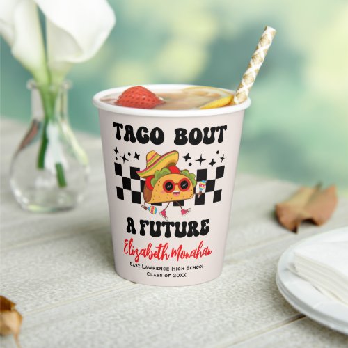 Taco Bout a Future Fiesta Graduation Paper cup