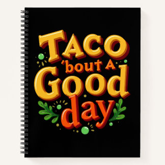 Taco 'bout a Good Day - Food Pun Notebook