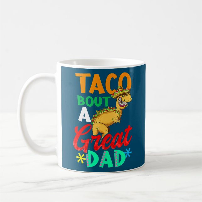 Taco Bout A Great Dad Design Cinco De Mayo  Coffee Mug (Left)
