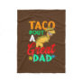 Taco Bout A Great Dad Design Cinco De Mayo  Fleece Blanket