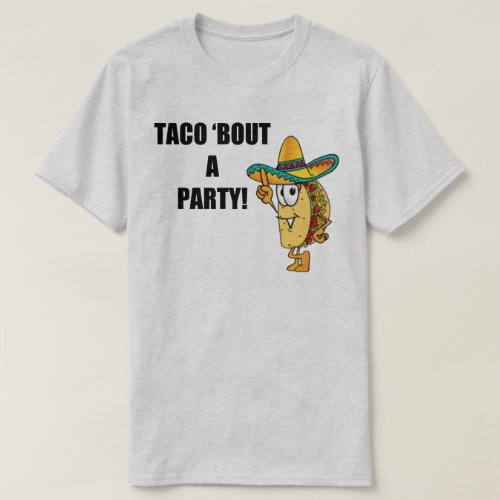 Taco Bout A Party Cinco de Mayo T_Shirt