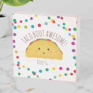 Taco Bout Awesome Baby  Children's room decoration Wooden Box Sign