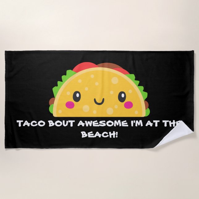 Taco bout awesome beach towel (Front)