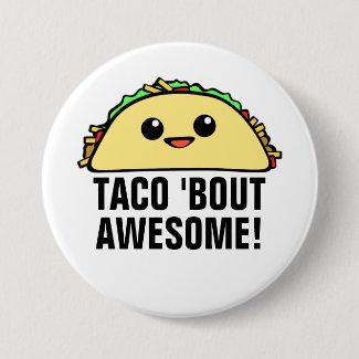 Taco 'Bout Awesome II Button