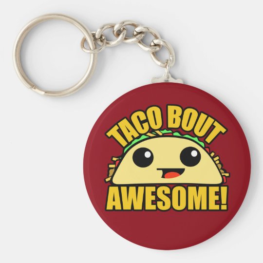 Taco Bout Awesome Keychain