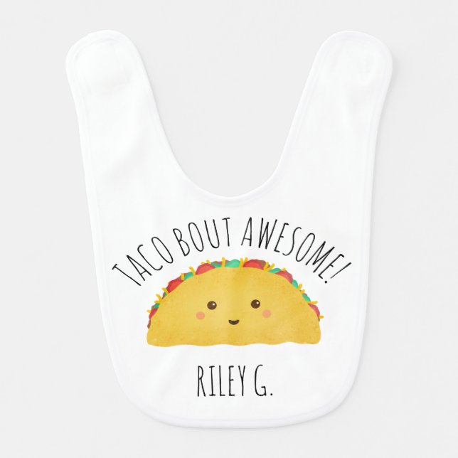 Taco bout awesome new baby gift bib (Front)