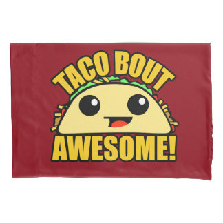 Taco Bout Awesome Pillow Case