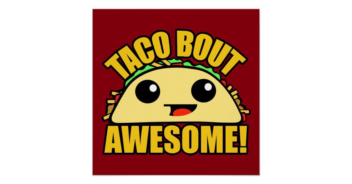 Taco Bout Awesome Poster 