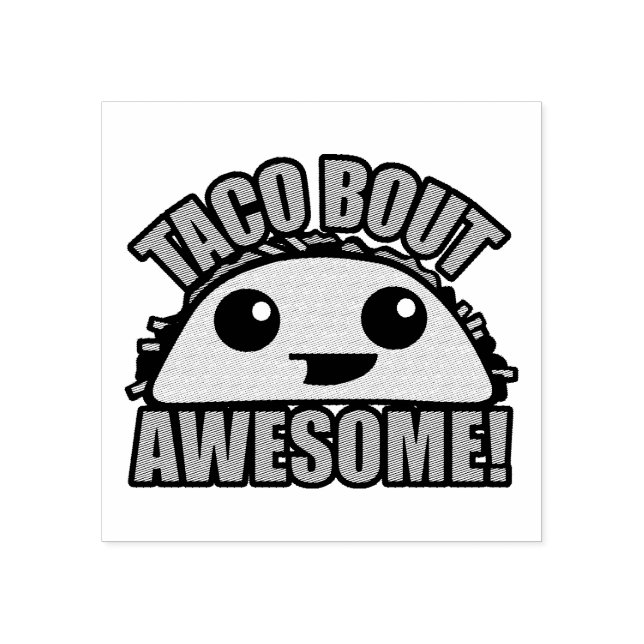 Taco Bout Awesome Rubber Stamp (Imprint)