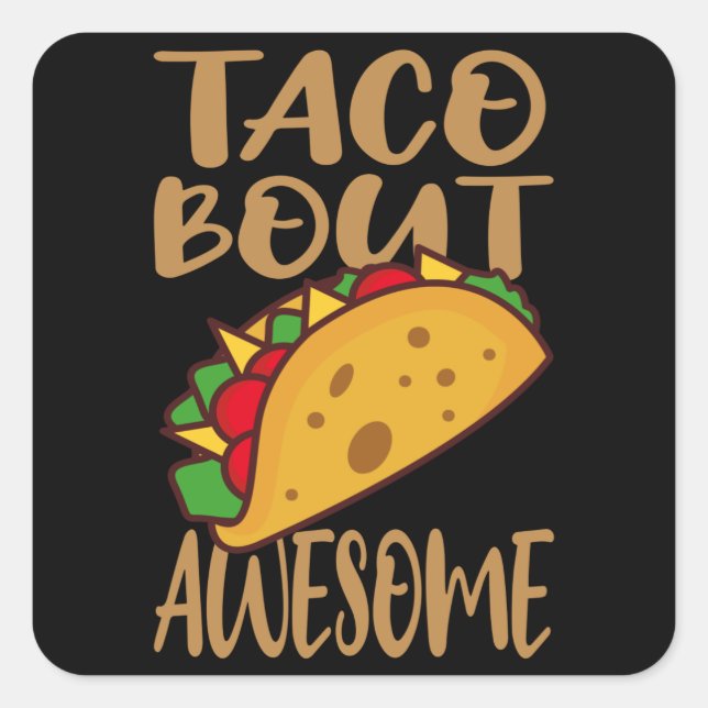 TACO BOUT AWESOME Taco Tuesday Gift Cinco De Mayo Square Sticker (Front)