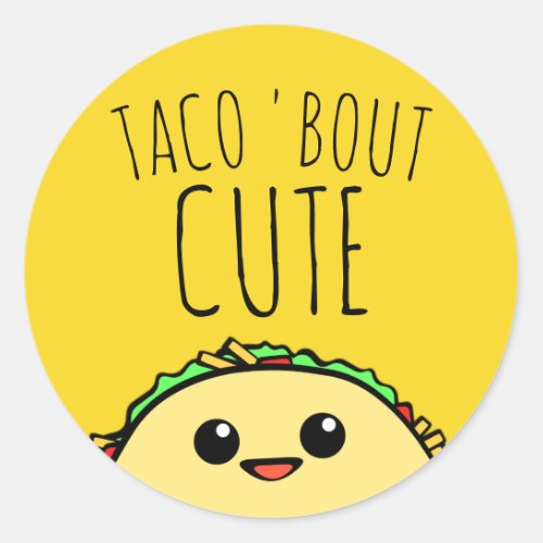 Taco Bout Cute Cutsie Classic Round Sticker