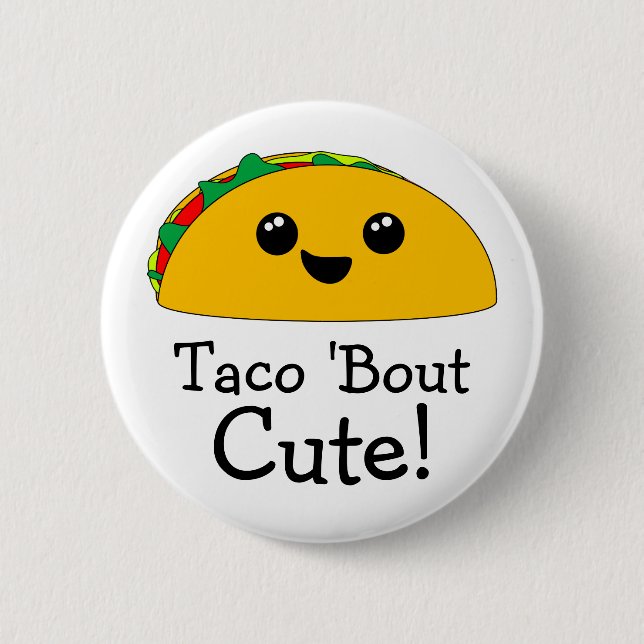 Taco 'Bout Cute Kawaii Button (Front)